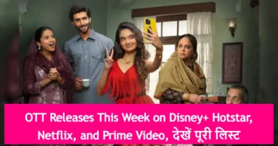 OTT Releases This Week on Disney+ Hotstar, Netflix, and Prime Video