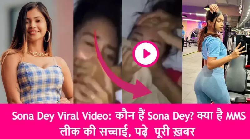 Sona Dey Viral Video