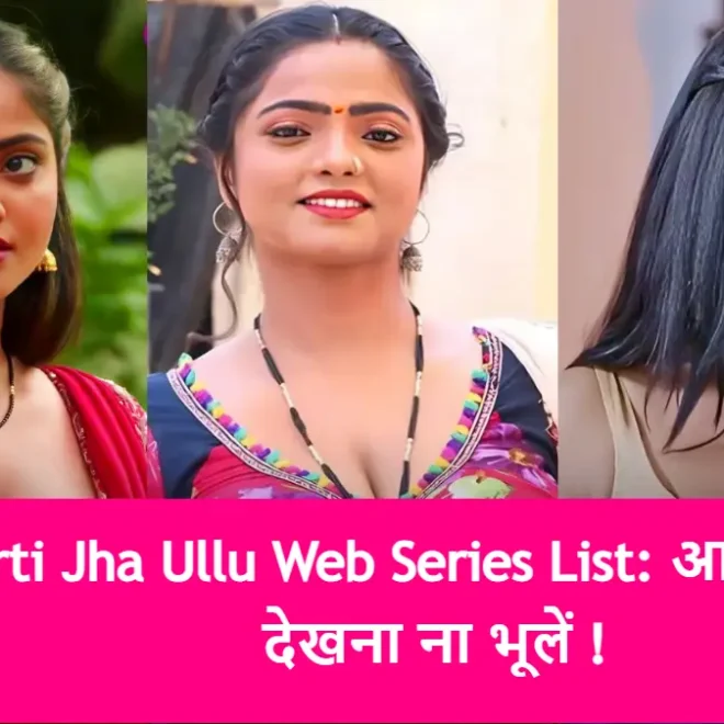 Bharti Jha Ullu Web Series List